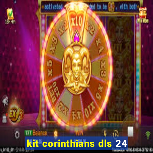 kit corinthians dls 24